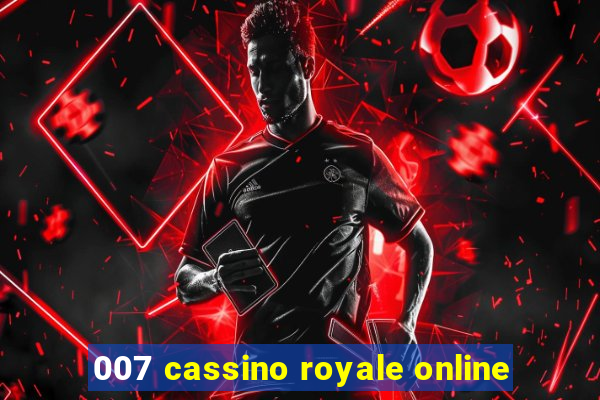 007 cassino royale online